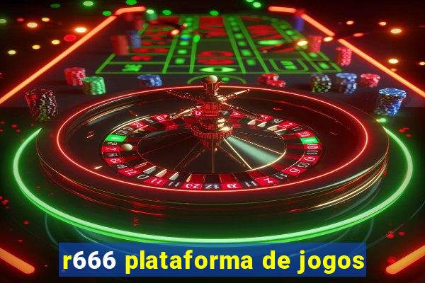 r666 plataforma de jogos